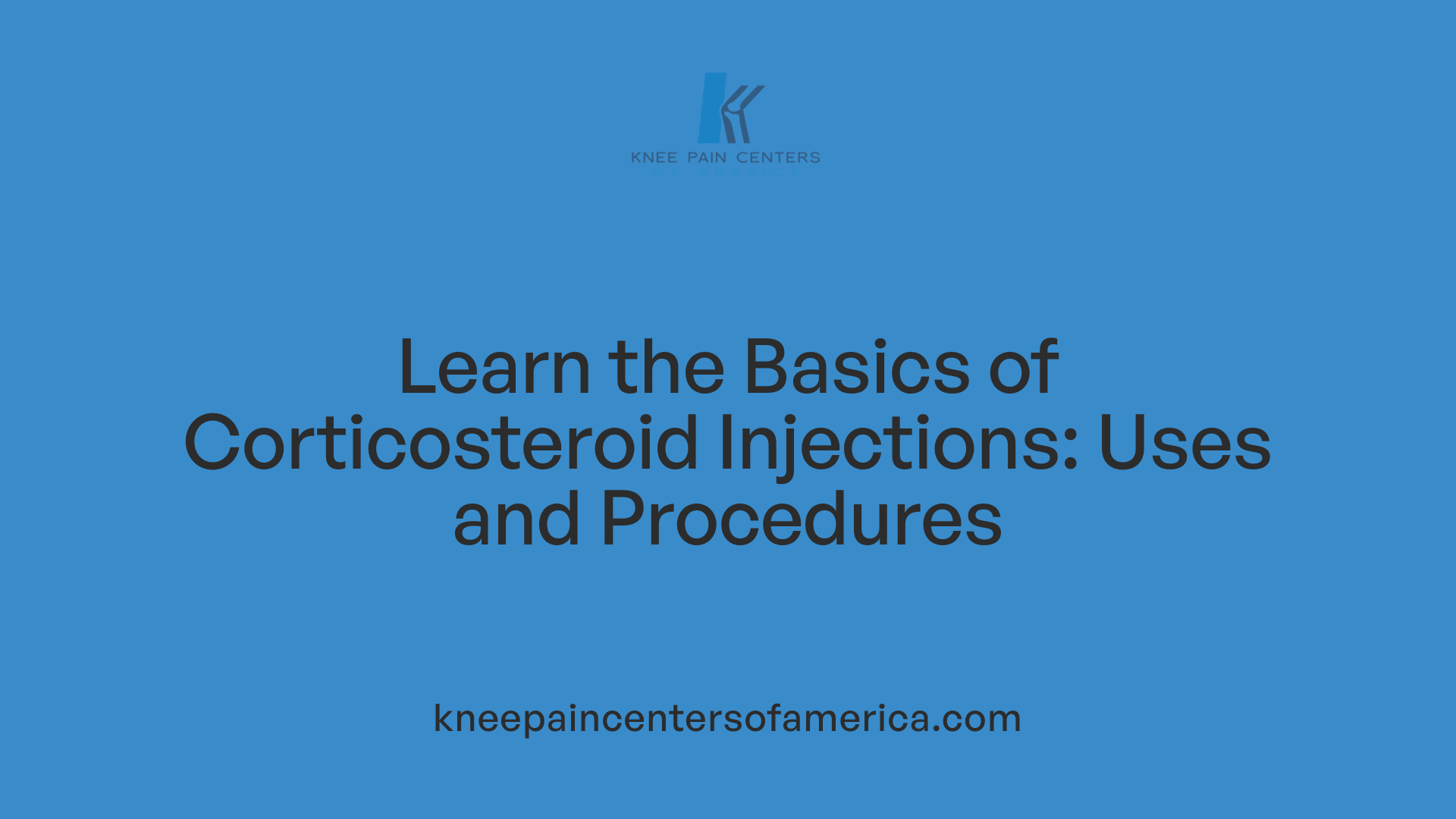 Learn the Basics of Corticosteroid Injections: Uses and Procedures