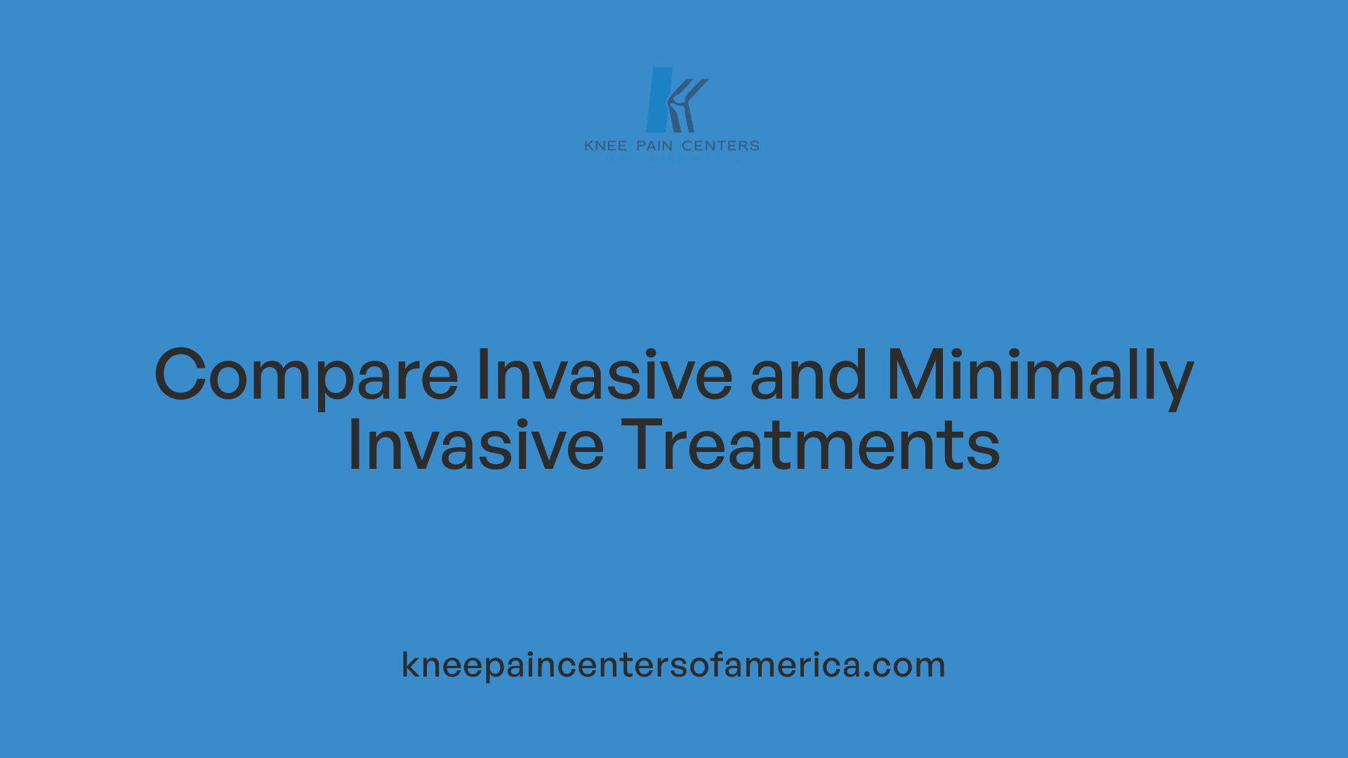 Compare Invasive and Minimally Invasive Treatments