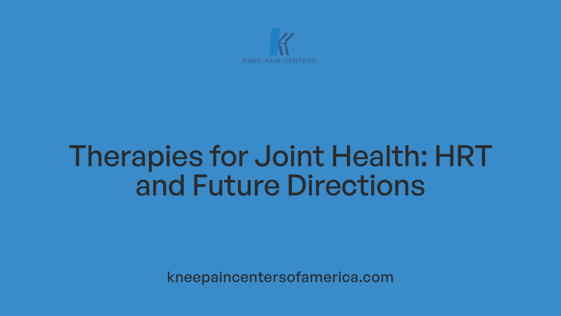 Therapies for Joint Health: HRT and Future Directions