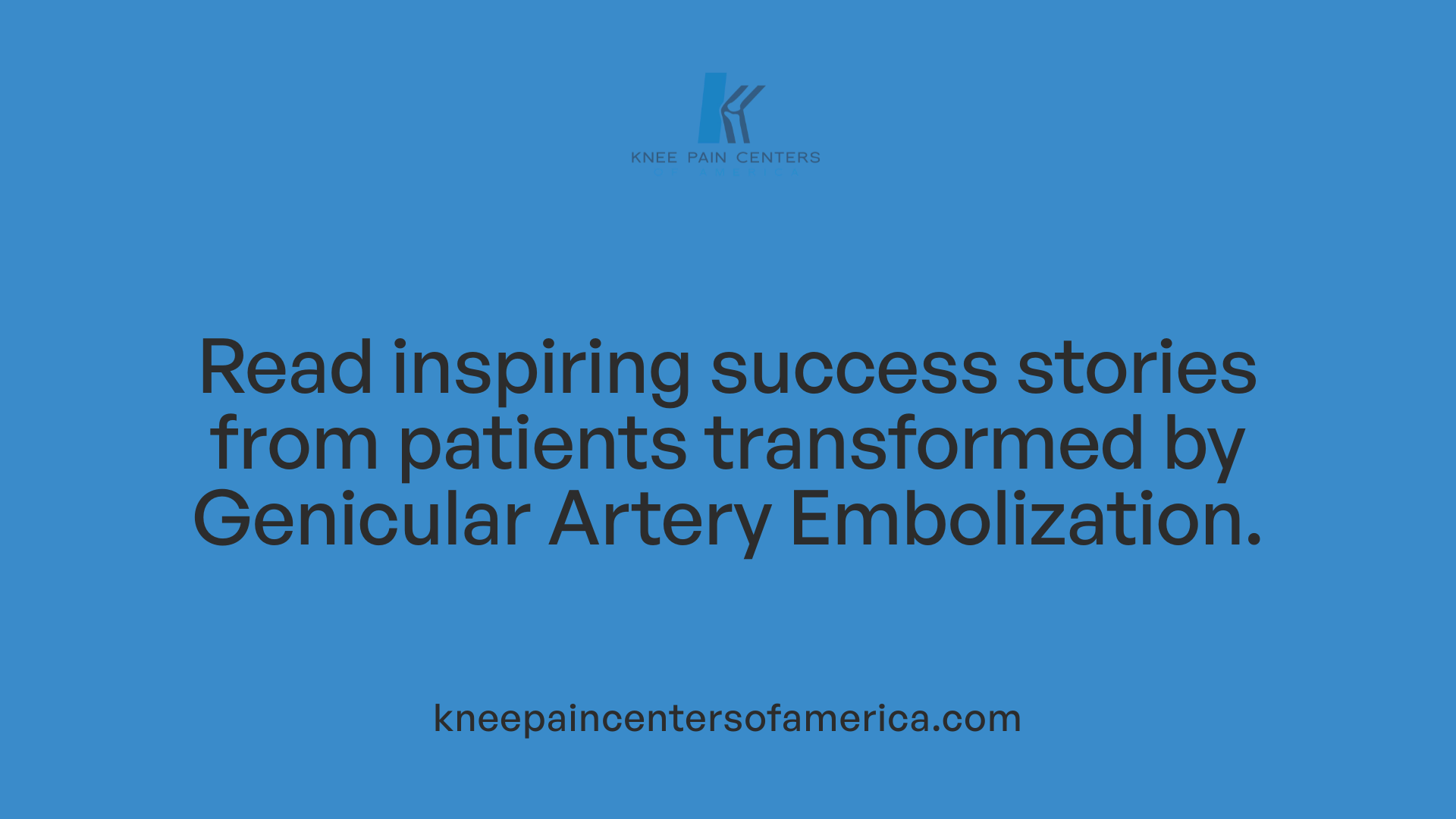 Read inspiring success stories from patients transformed by Genicular Artery Embolization.