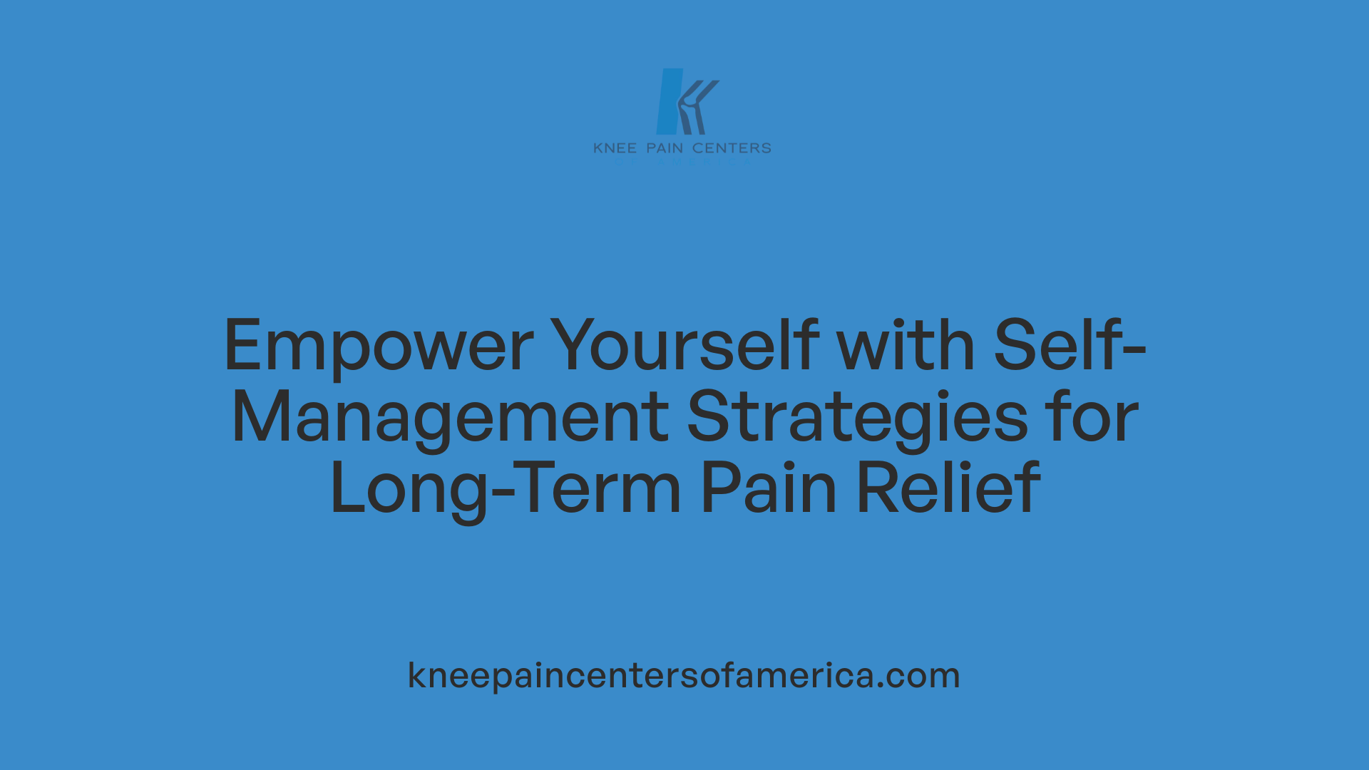 Empower Yourself with Self-Management Strategies for Long-Term Pain Relief
