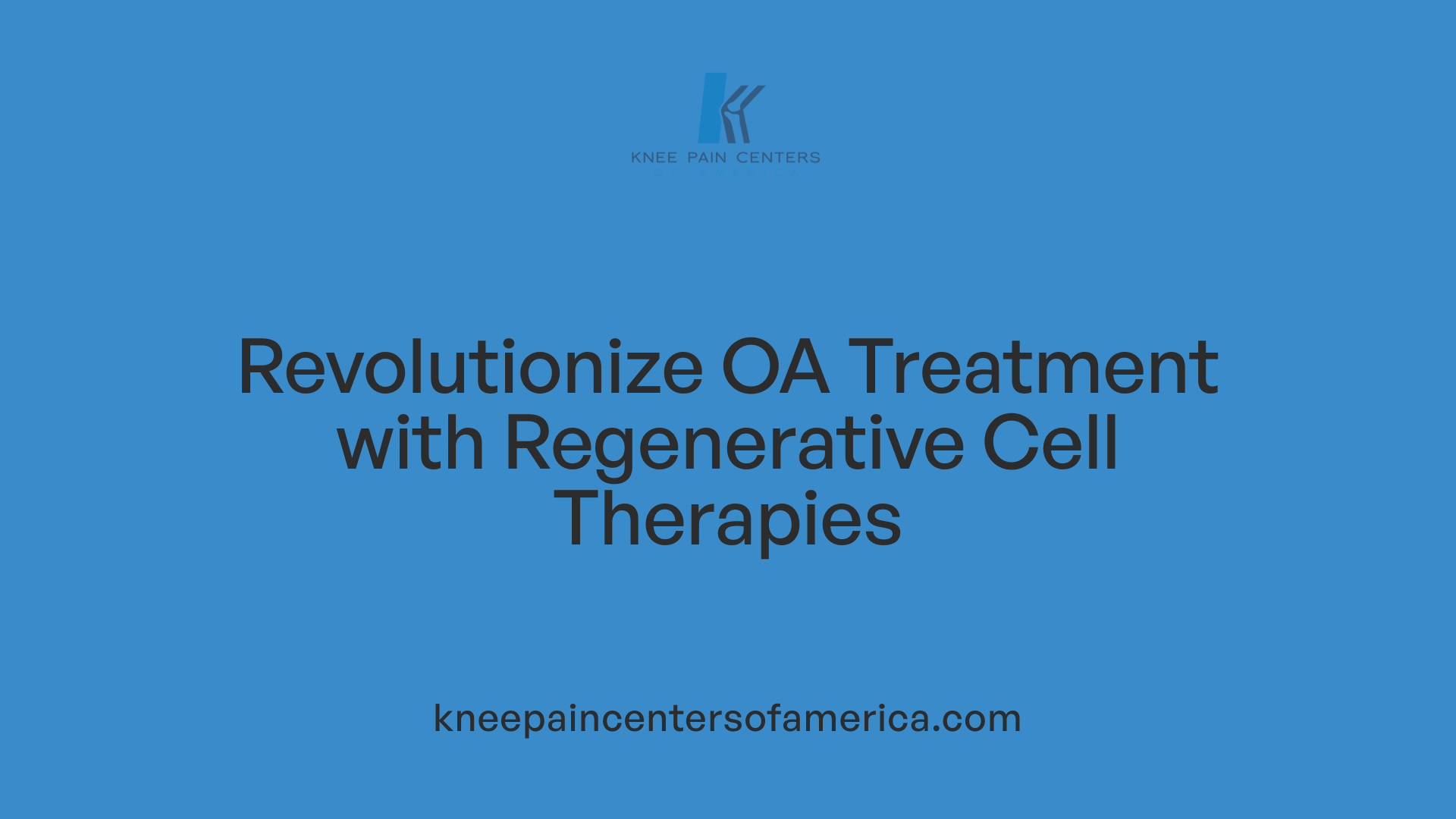 Revolutionize OA Treatment with Regenerative Cell Therapies