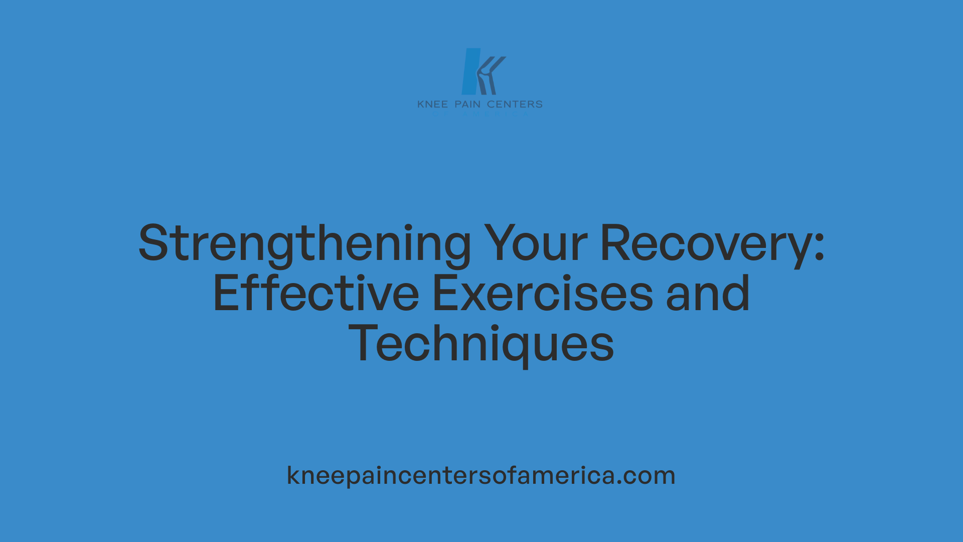 Strengthening Your Recovery: Effective Exercises and Techniques