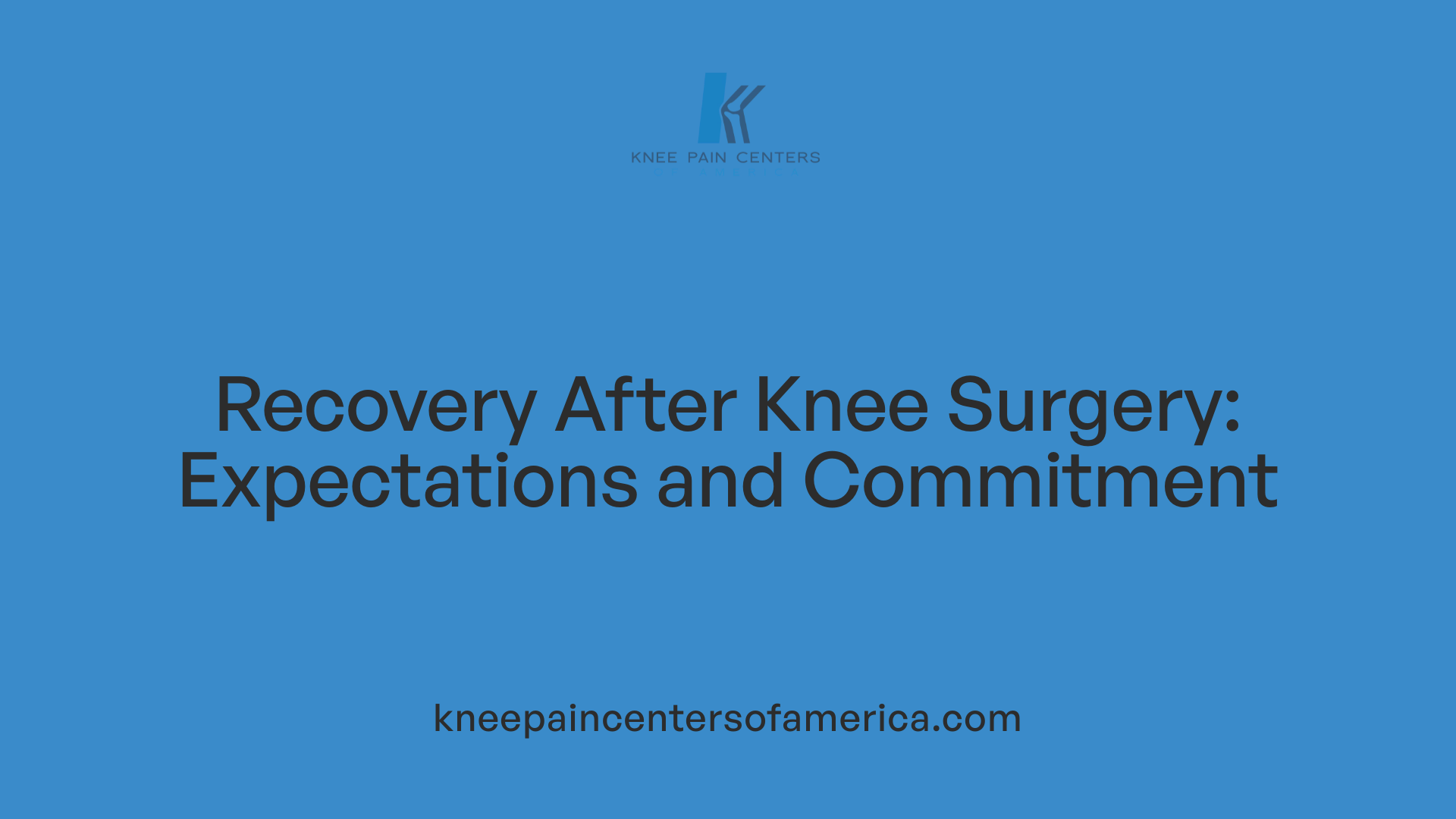 Recovery After Knee Surgery: Expectations and Commitment