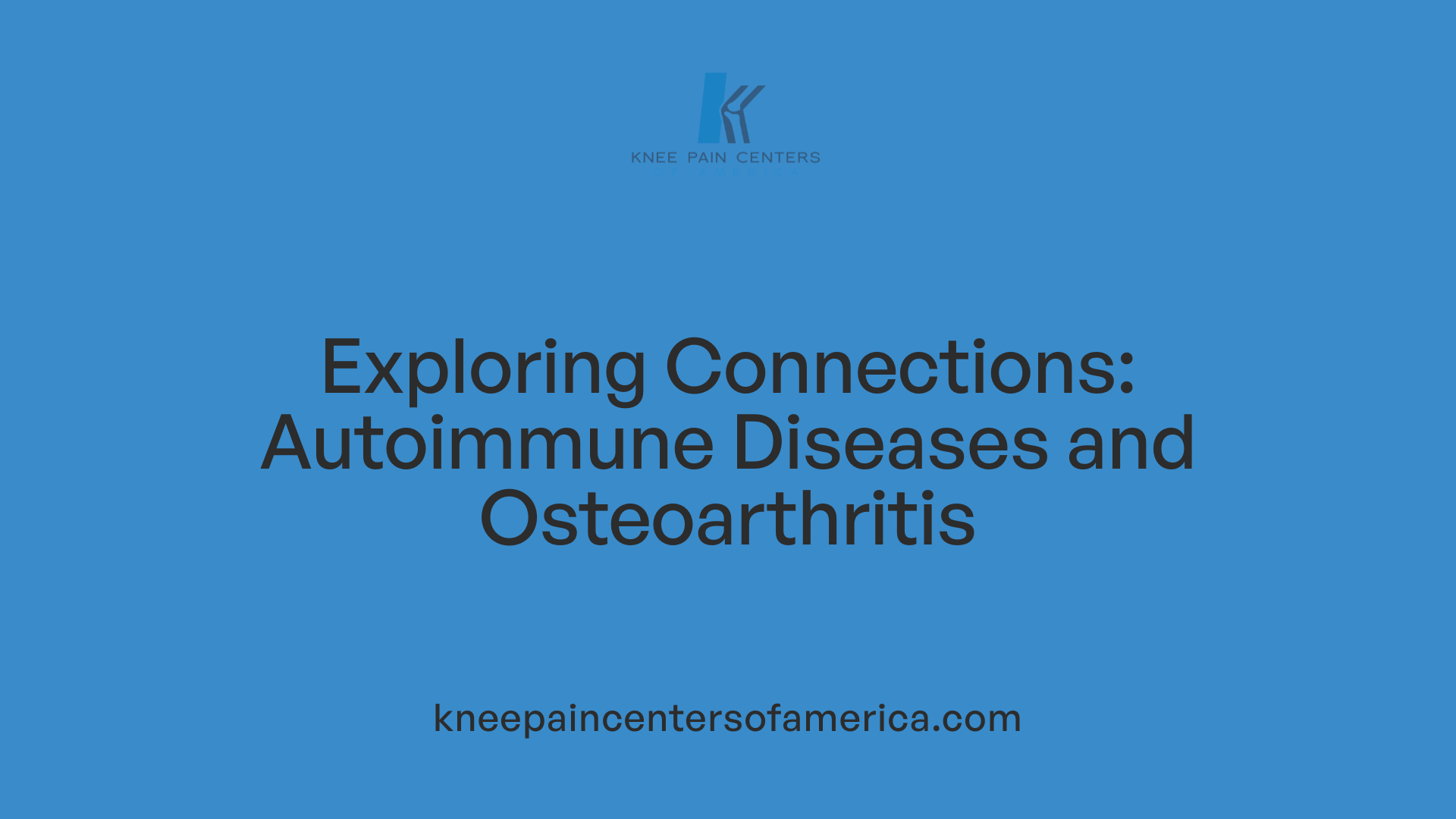Exploring Connections: Autoimmune Diseases and Osteoarthritis