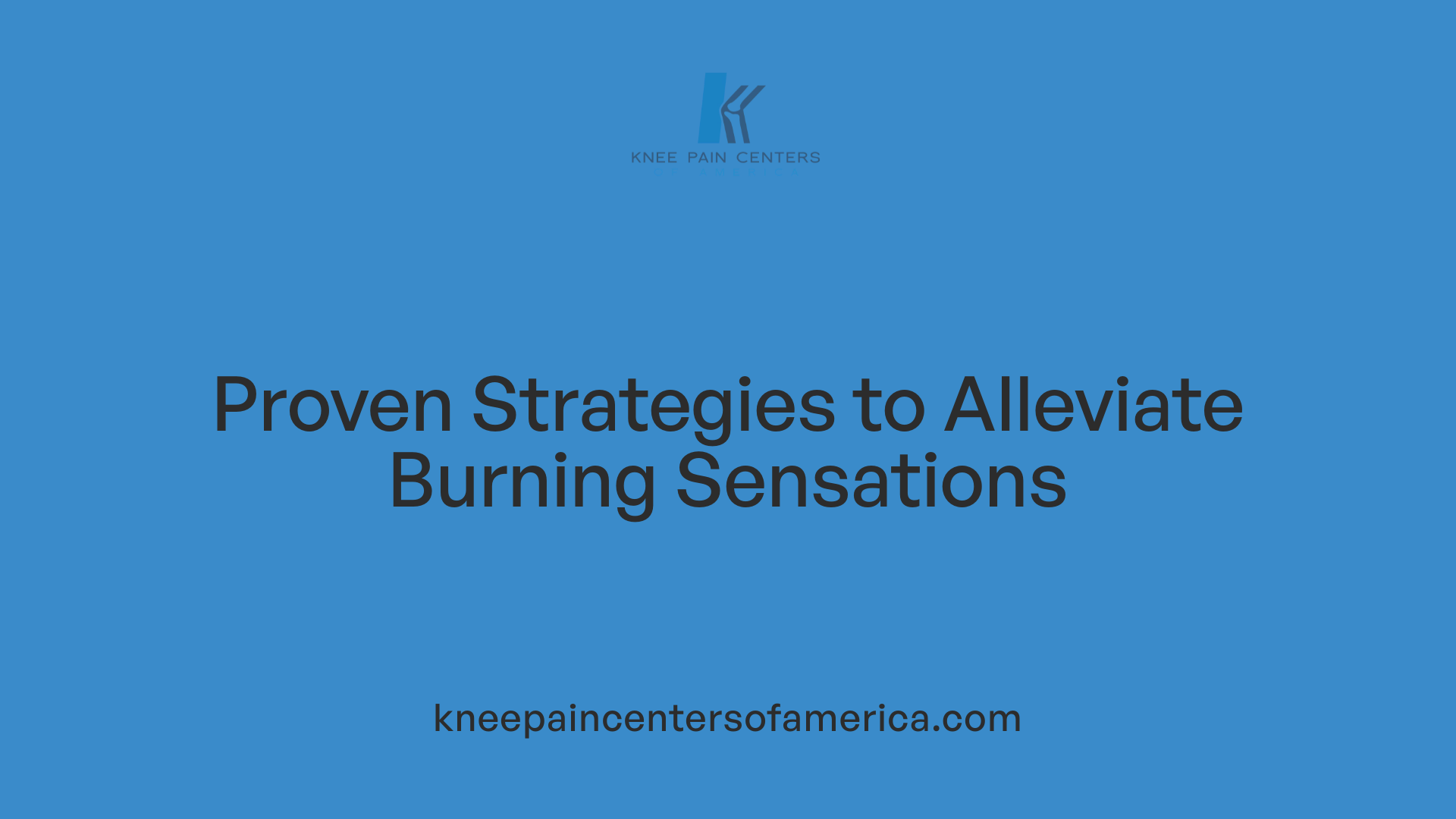 Proven Strategies to Alleviate Burning Sensations