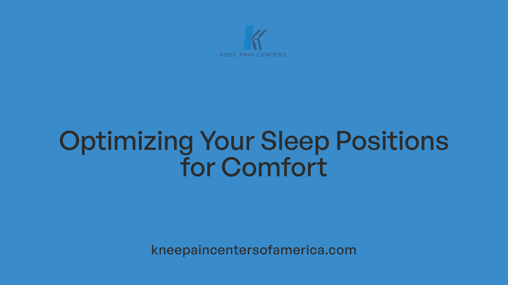 Optimizing Your Sleep Positions for Comfort