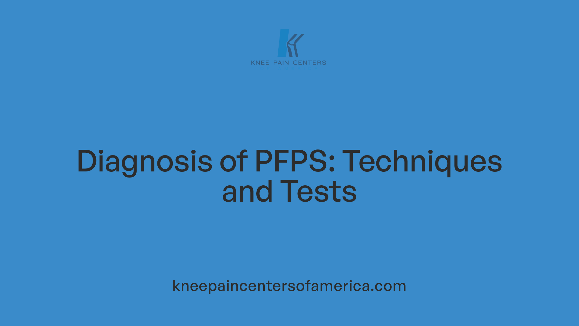 Diagnosis of PFPS: Techniques and Tests