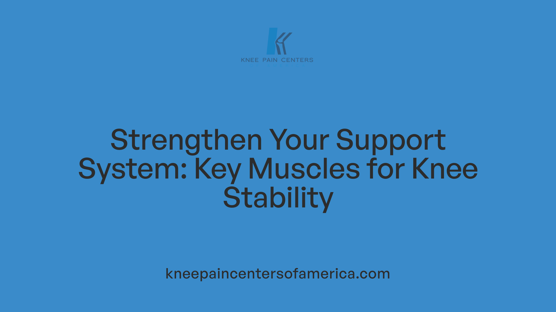 Strengthen Your Support System: Key Muscles for Knee Stability