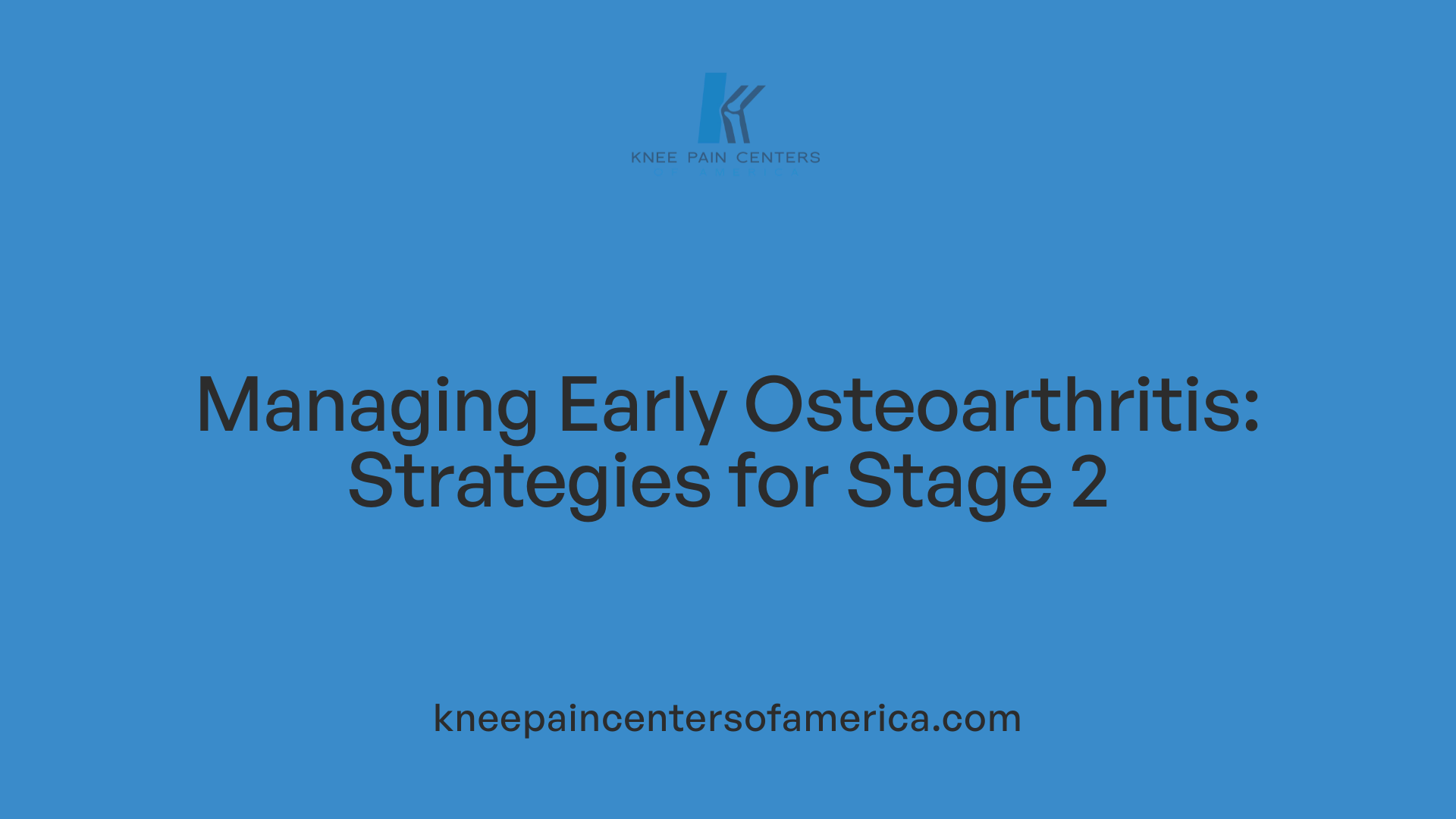 Managing Early Osteoarthritis: Strategies for Stage 2