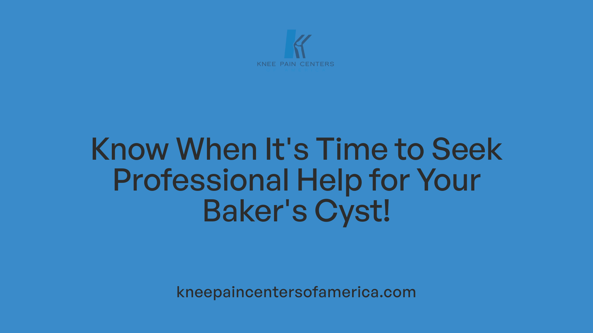 Know When It's Time to Seek Professional Help for Your Baker's Cyst!