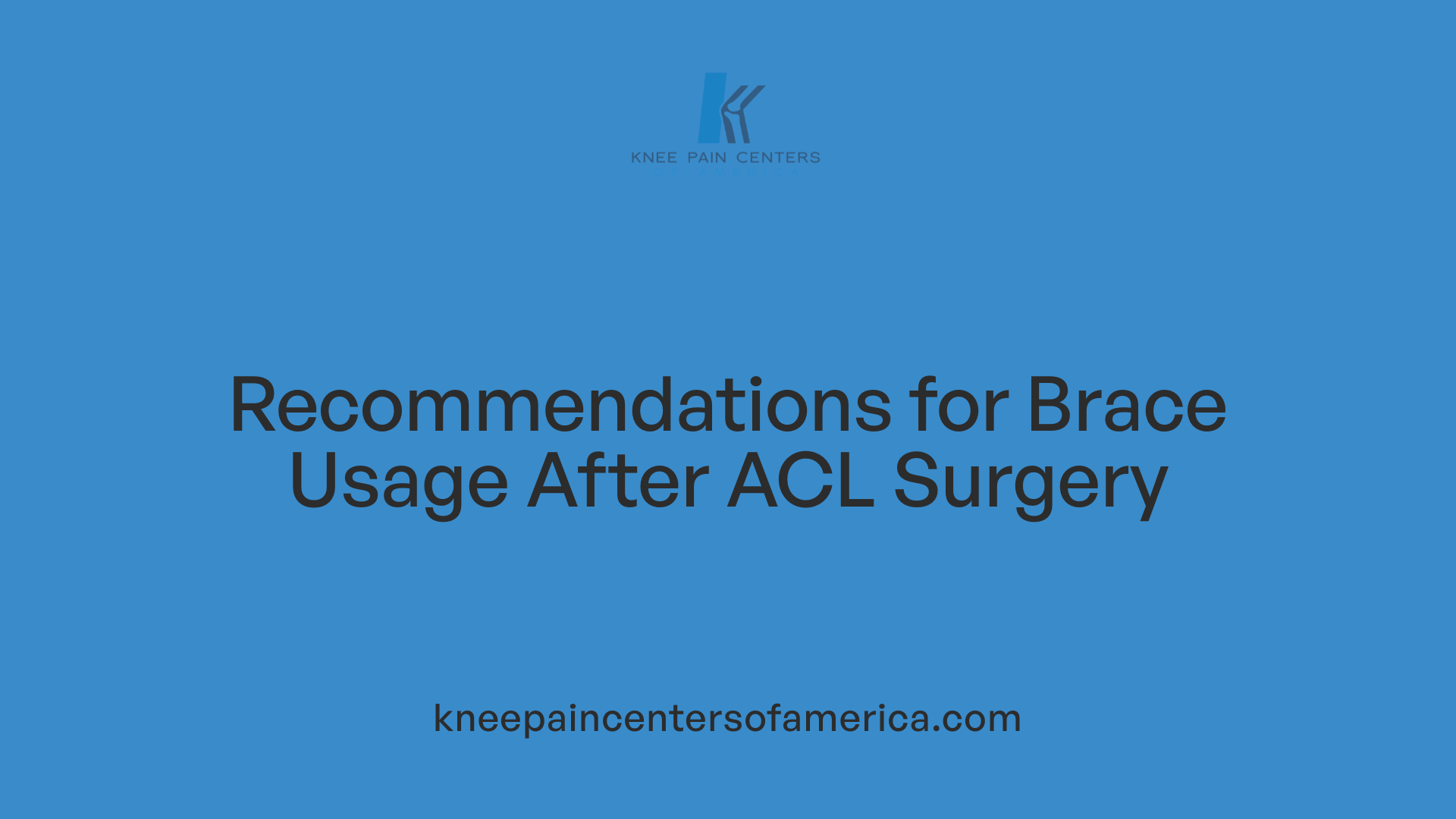 Recommendations for Brace Usage After ACL Surgery