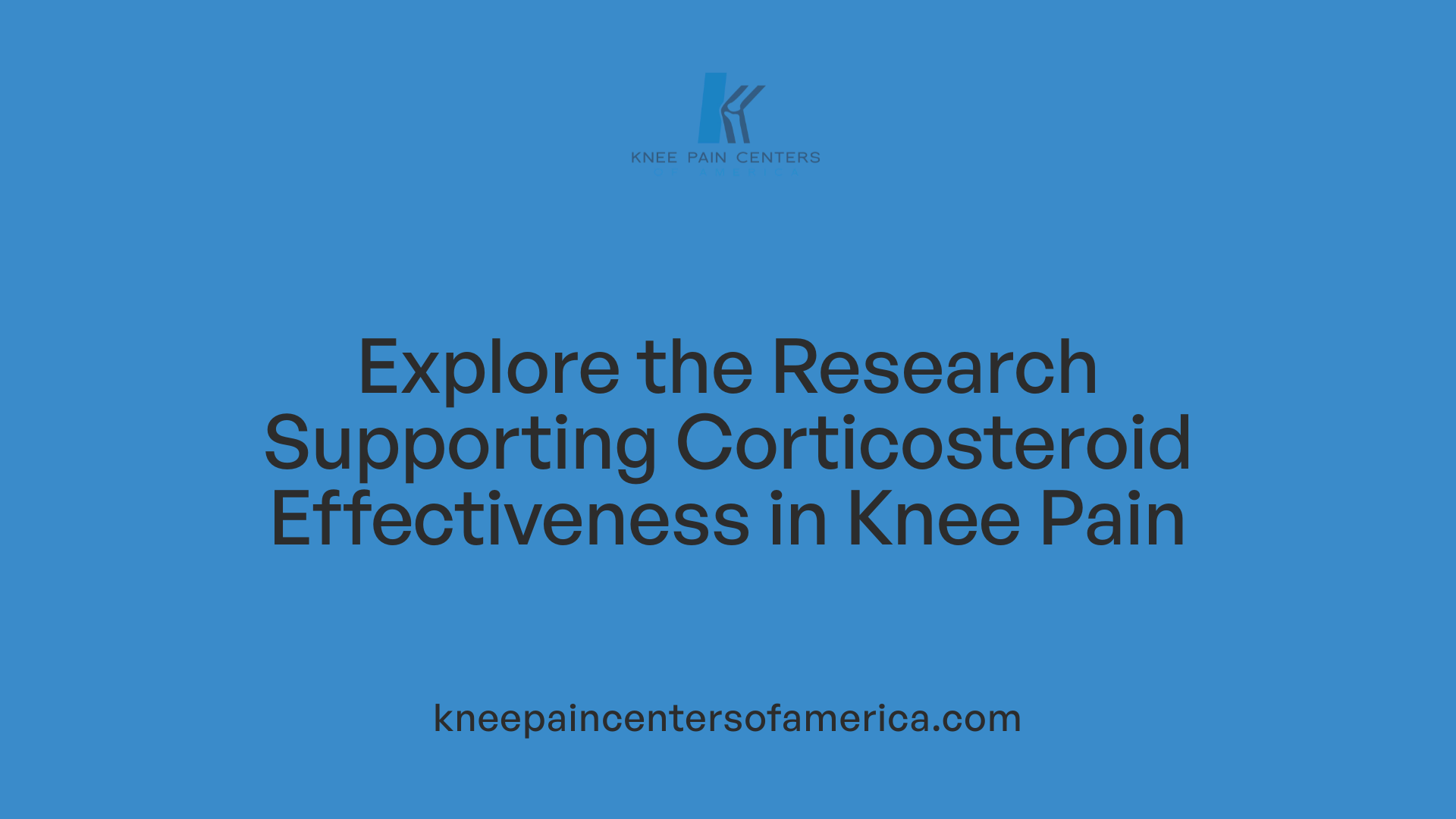 Explore the Research Supporting Corticosteroid Effectiveness in Knee Pain