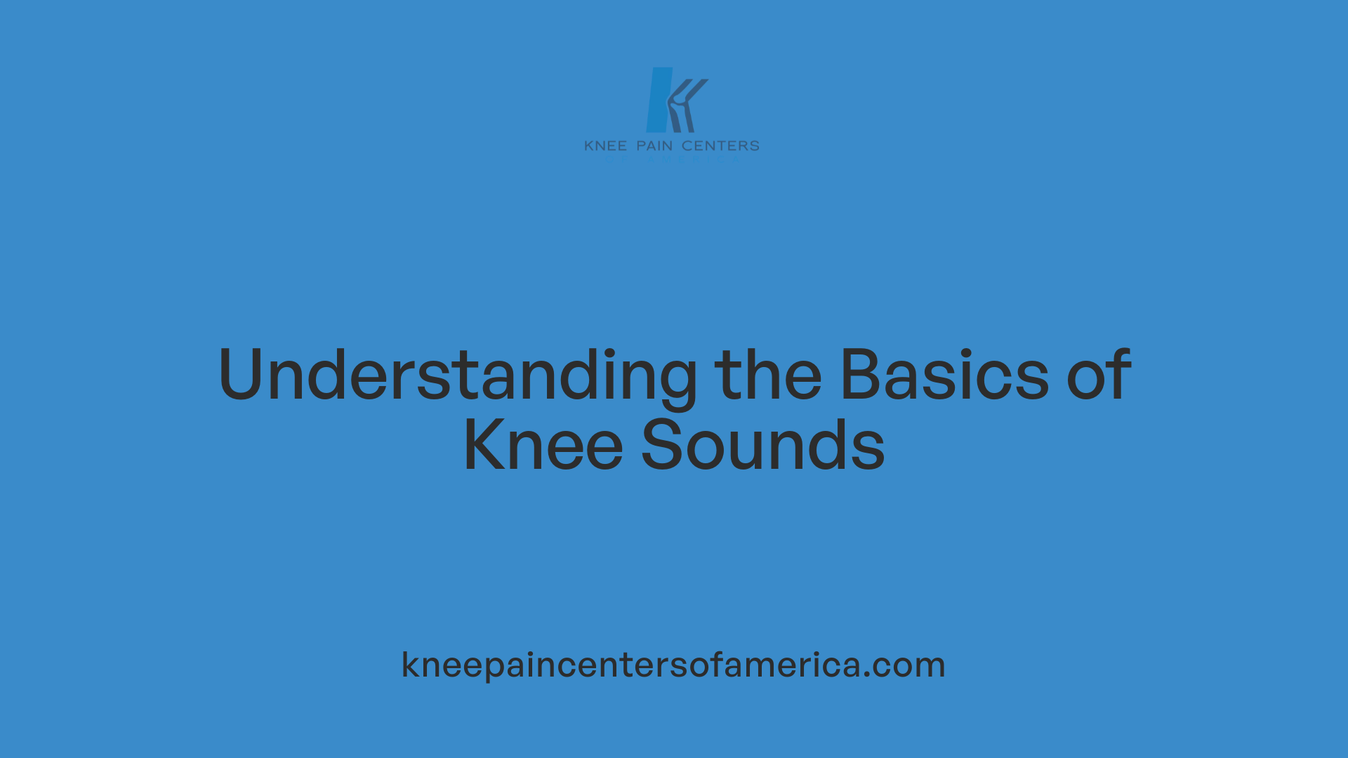 Understanding the Basics of Knee Sounds