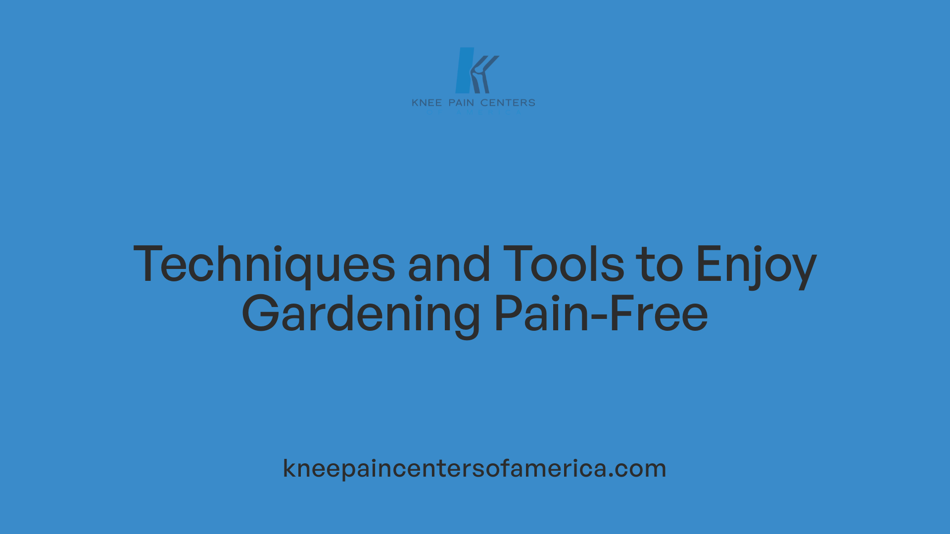 Techniques and Tools to Enjoy Gardening Pain-Free