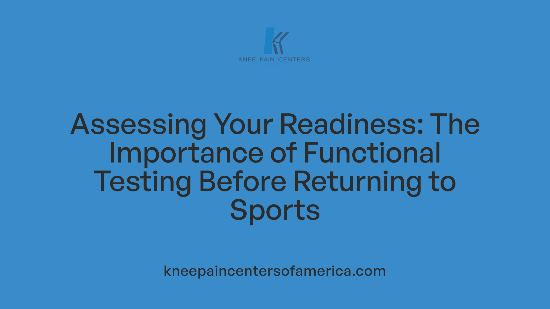 Assessing Your Readiness: The Importance of Functional Testing Before Returning to Sports