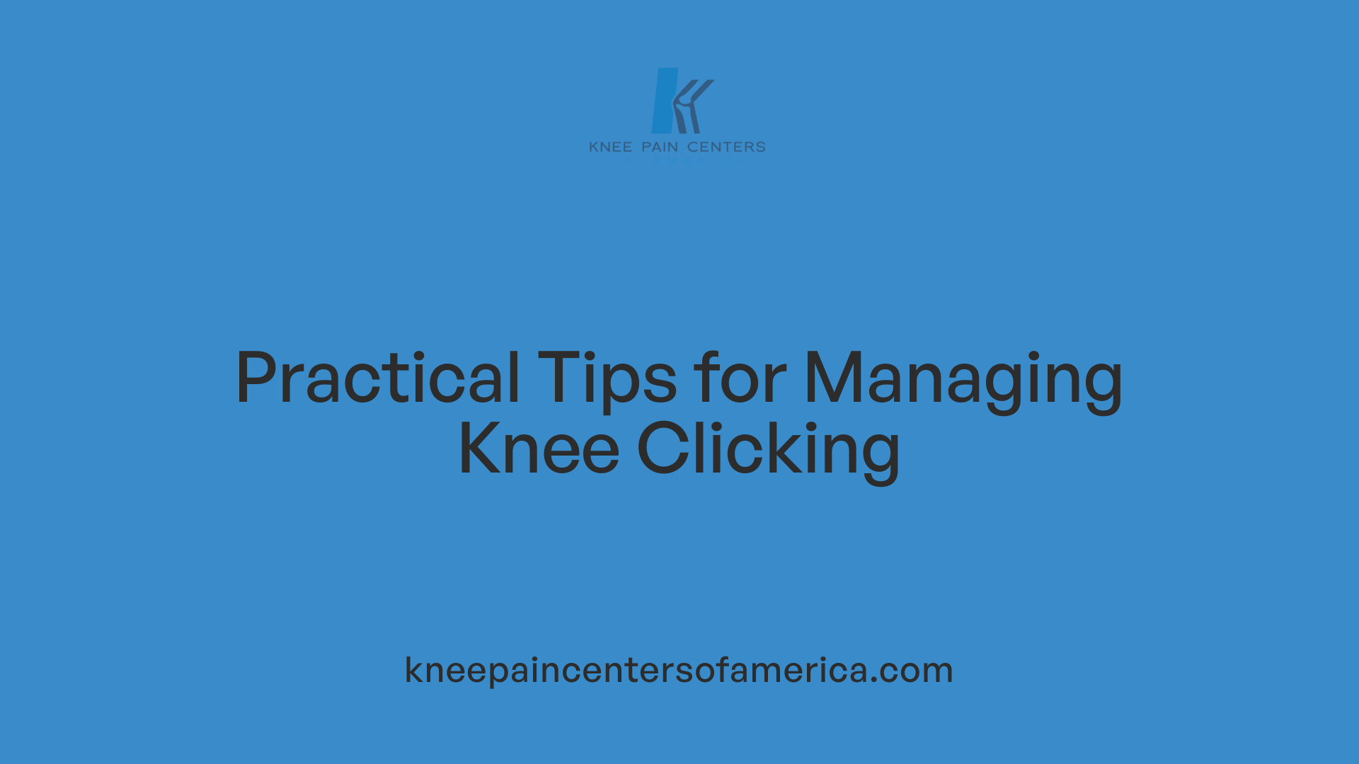 Practical Tips for Managing Knee Clicking