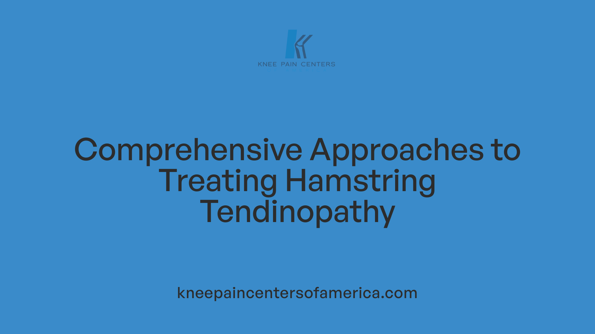 Comprehensive Approaches to Treating Hamstring Tendinopathy