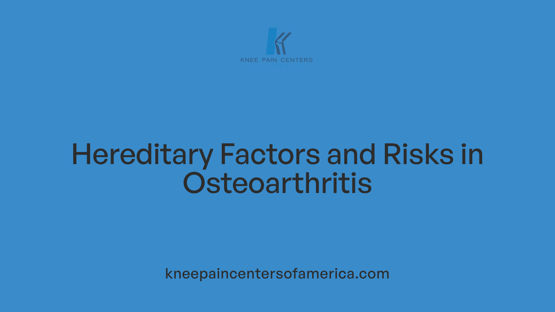 Hereditary Factors and Risks in Osteoarthritis