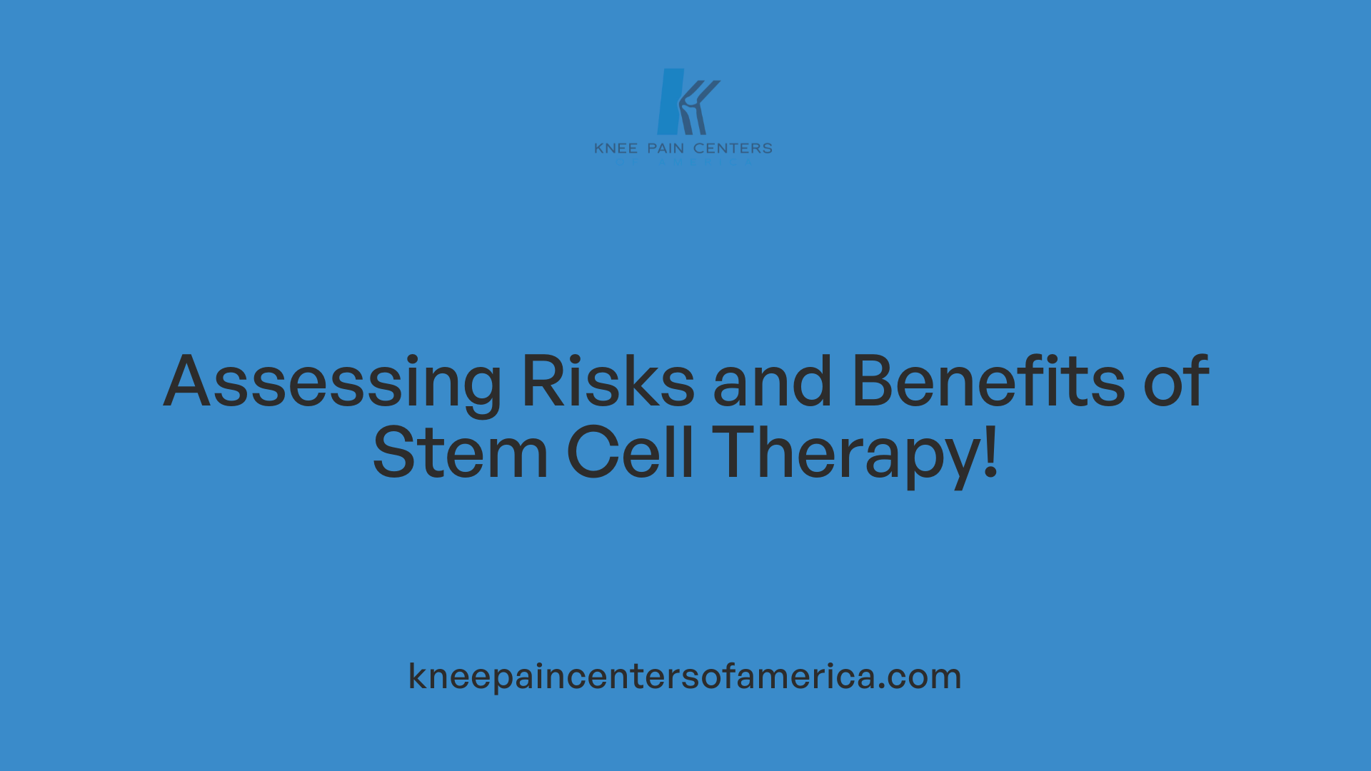 Assessing Risks and Benefits of Stem Cell Therapy!