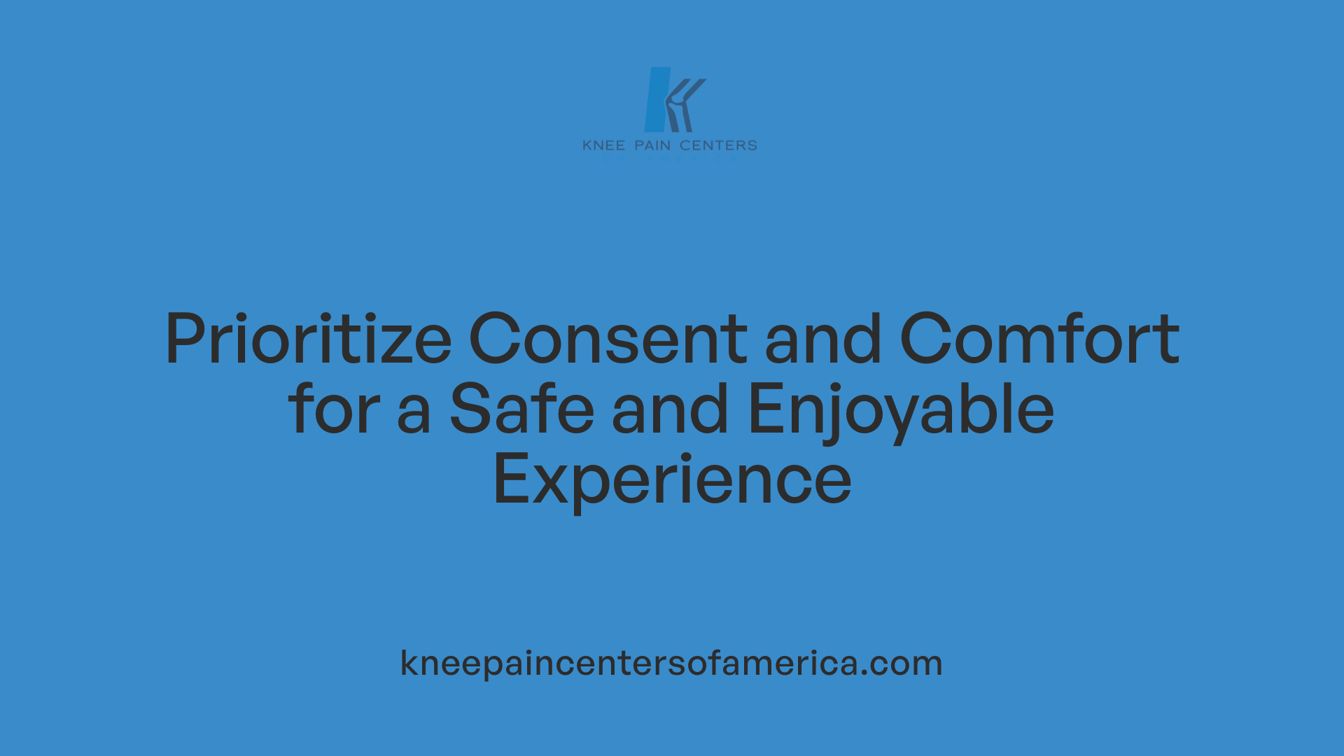 Prioritize Consent and Comfort for a Safe and Enjoyable Experience