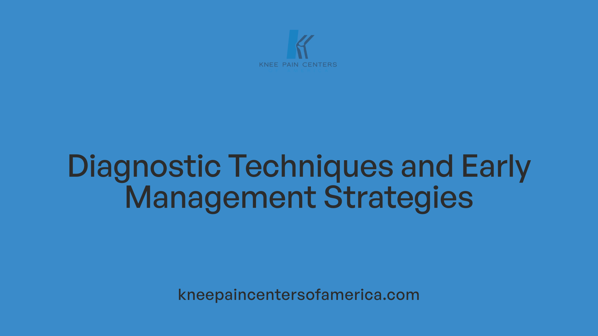 Diagnostic Techniques and Early Management Strategies