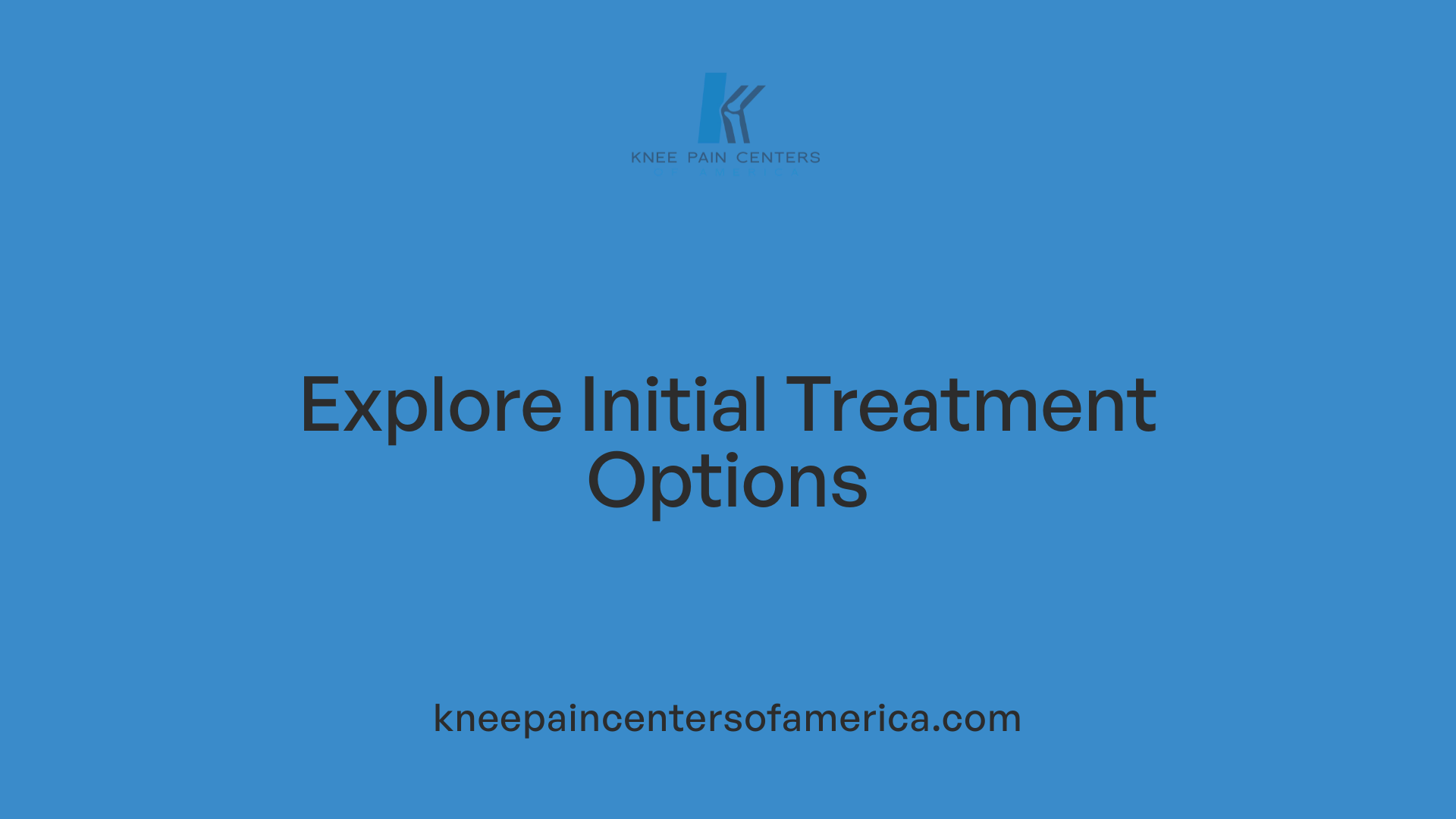 Explore Initial Treatment Options