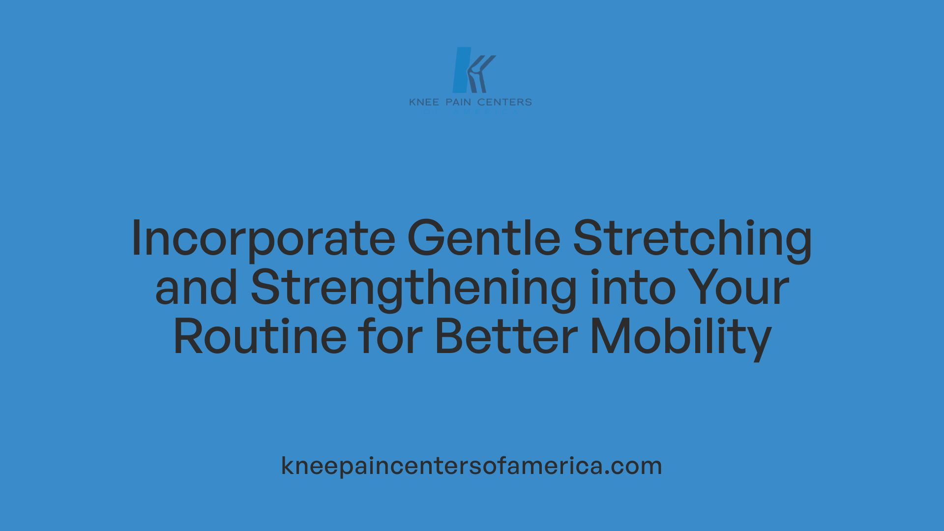 Incorporate Gentle Stretching and Strengthening into Your Routine for Better Mobility