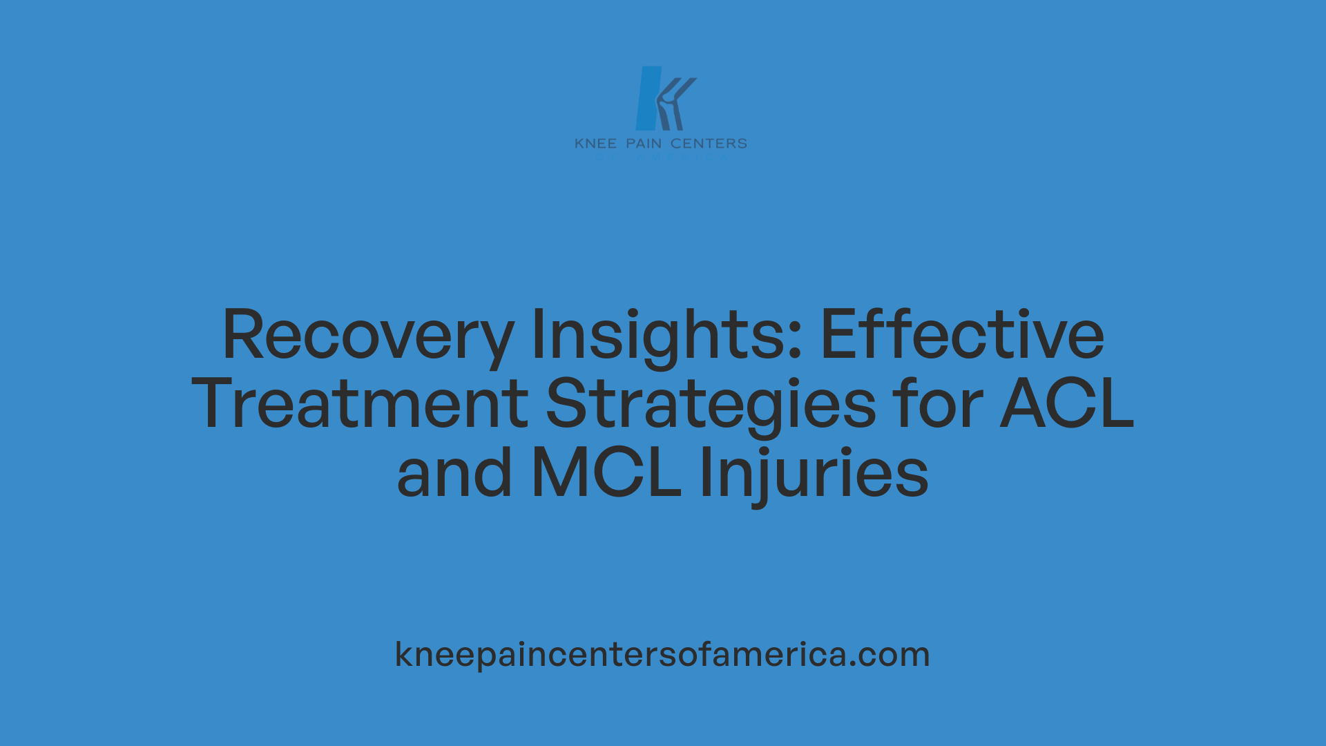 Recovery Insights: Effective Treatment Strategies for ACL and MCL Injuries