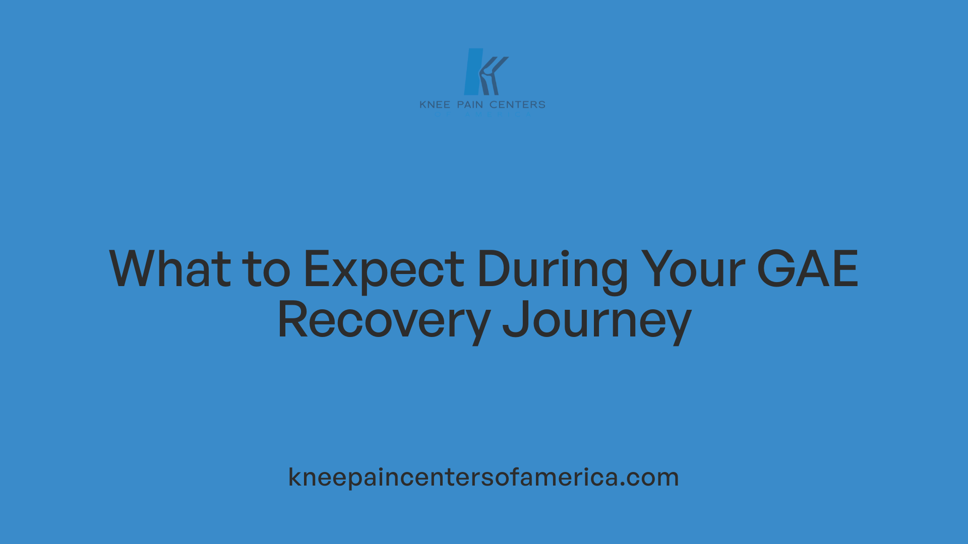 What to Expect During Your GAE Recovery Journey