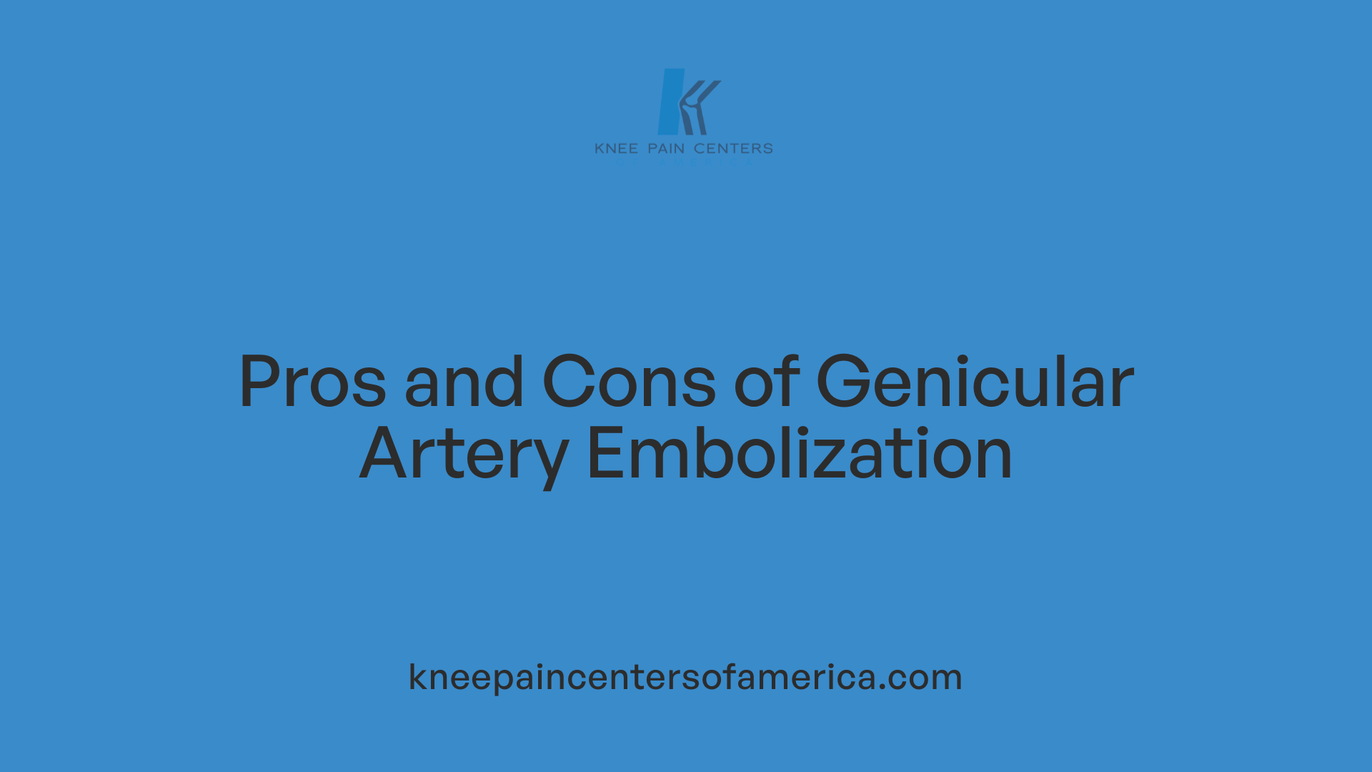 Pros and Cons of Genicular Artery Embolization