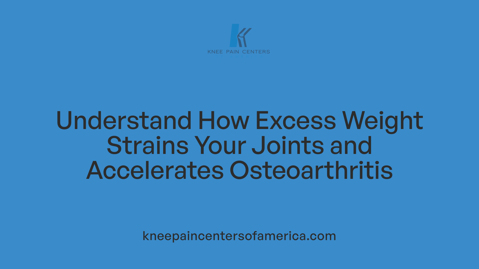 Understand How Excess Weight Strains Your Joints and Accelerates Osteoarthritis
