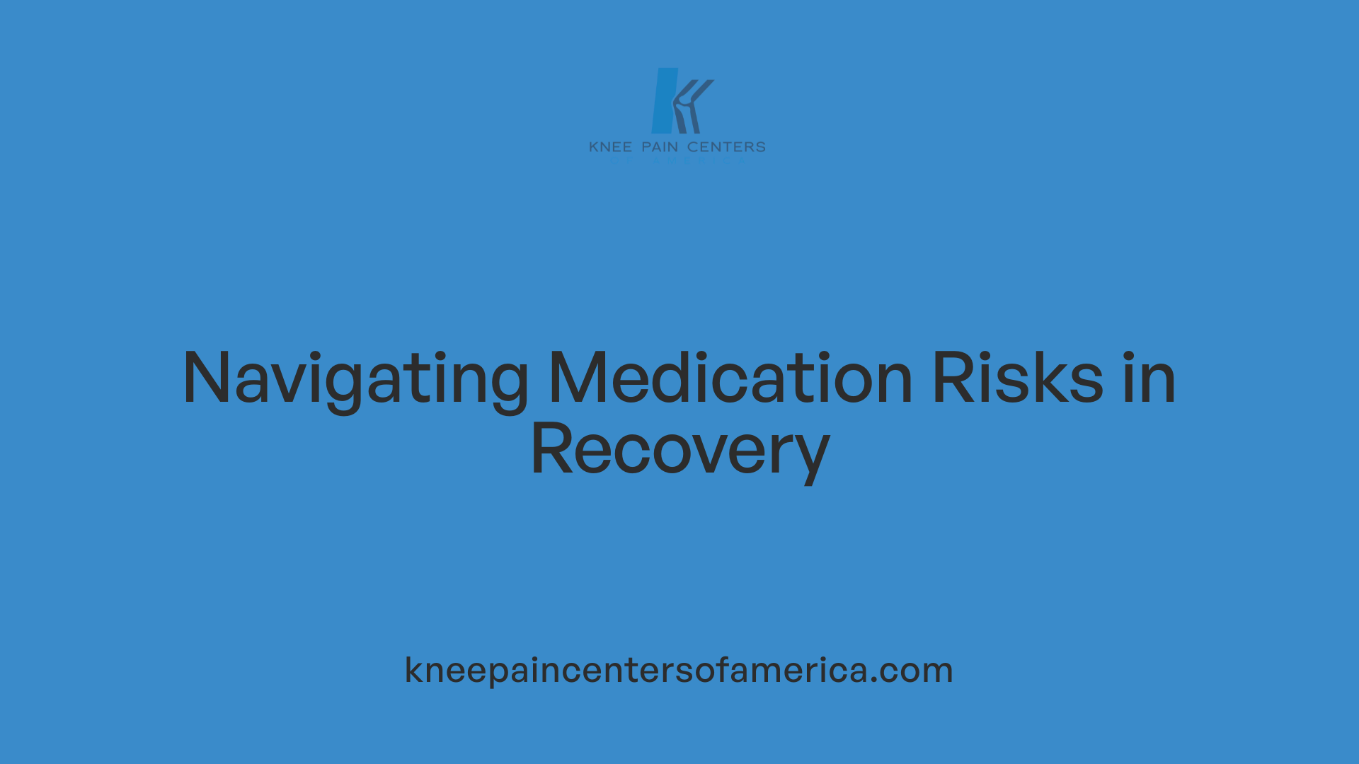 Navigating Medication Risks in Recovery