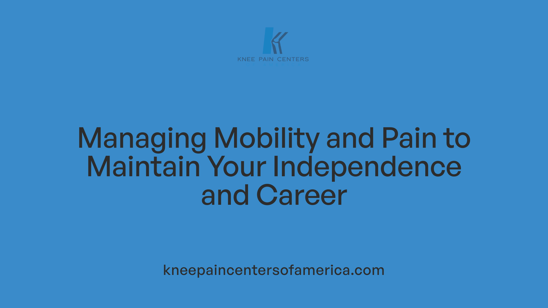 Managing Mobility and Pain to Maintain Your Independence and Career