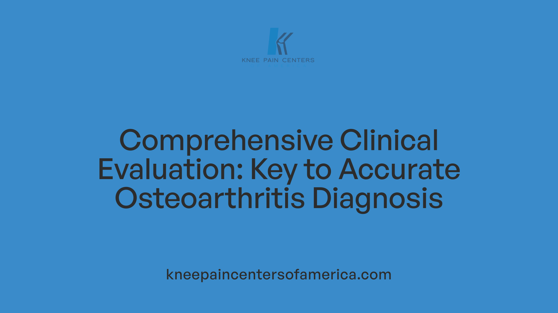 Comprehensive Clinical Evaluation: Key to Accurate Osteoarthritis Diagnosis