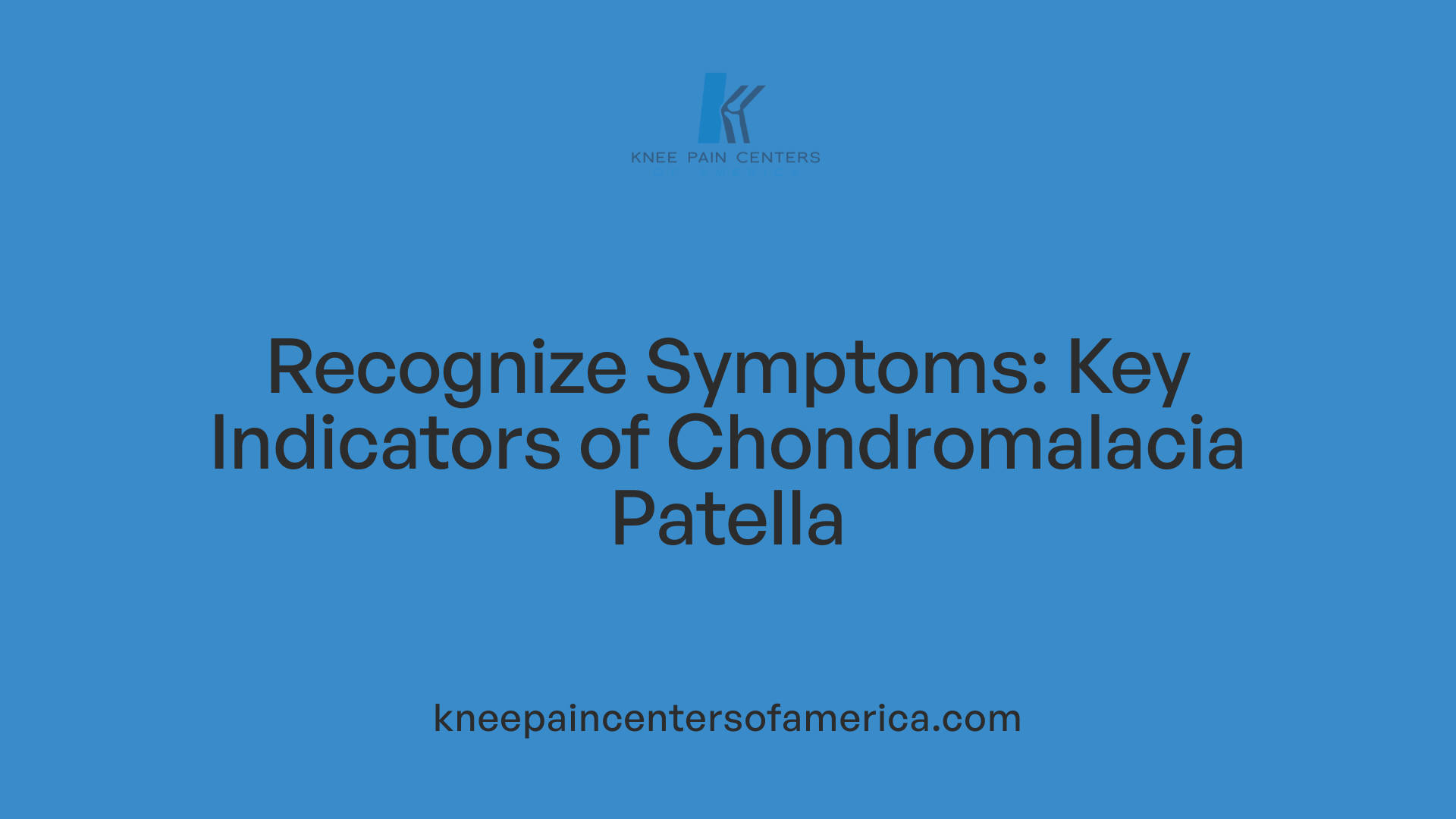 Recognize Symptoms: Key Indicators of Chondromalacia Patella