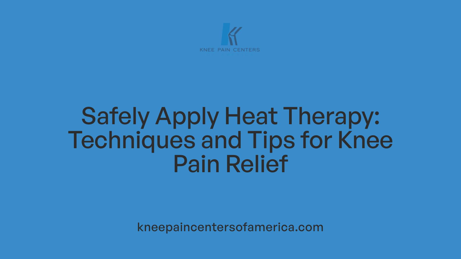 Safely Apply Heat Therapy: Techniques and Tips for Knee Pain Relief