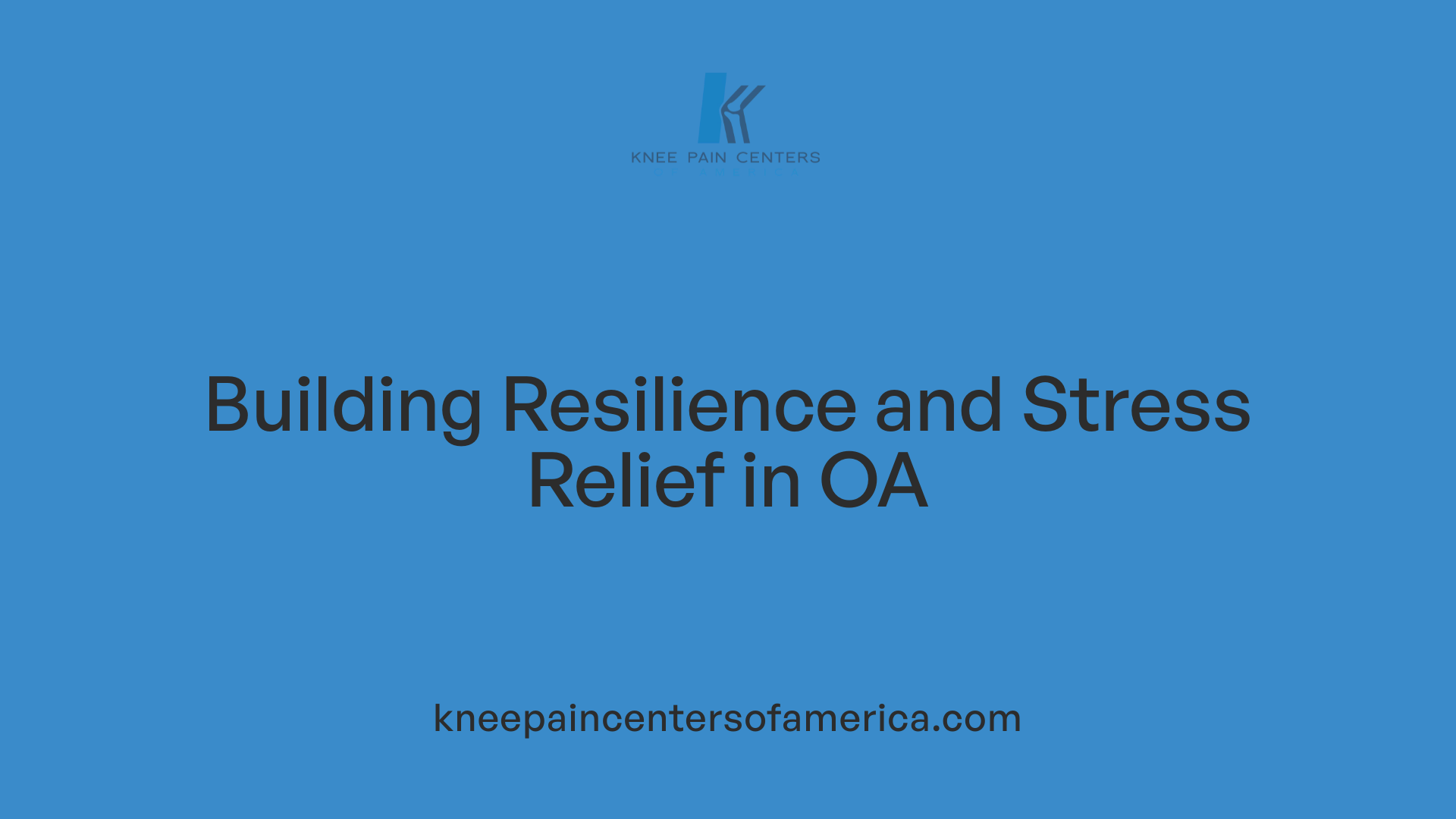Building Resilience and Stress Relief in OA