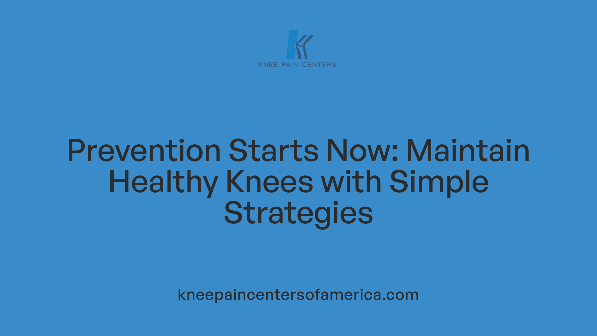 Prevention Starts Now: Maintain Healthy Knees with Simple Strategies