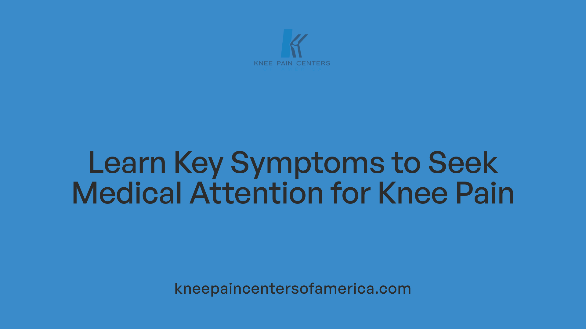 Learn Key Symptoms to Seek Medical Attention for Knee Pain