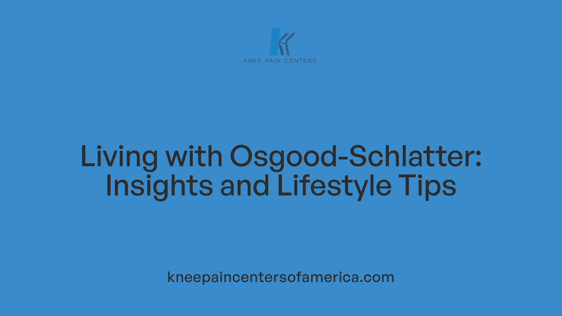 Living with Osgood-Schlatter: Insights and Lifestyle Tips