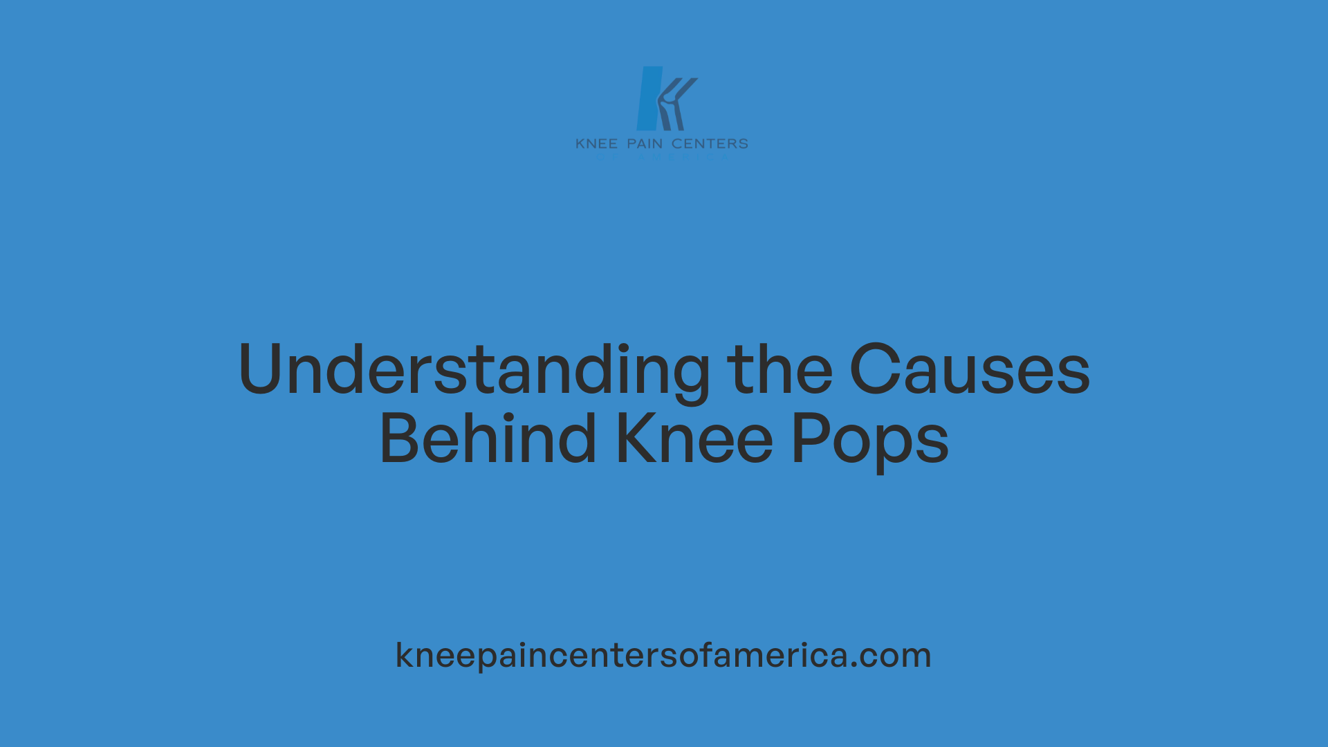 Understanding the Causes Behind Knee Pops