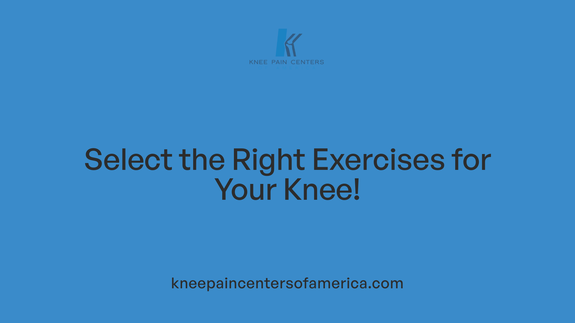 Select the Right Exercises for Your Knee!