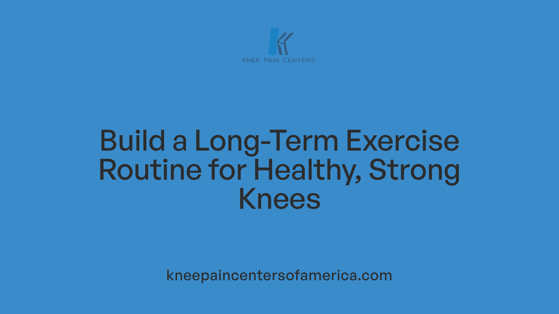 Build a Long-Term Exercise Routine for Healthy, Strong Knees