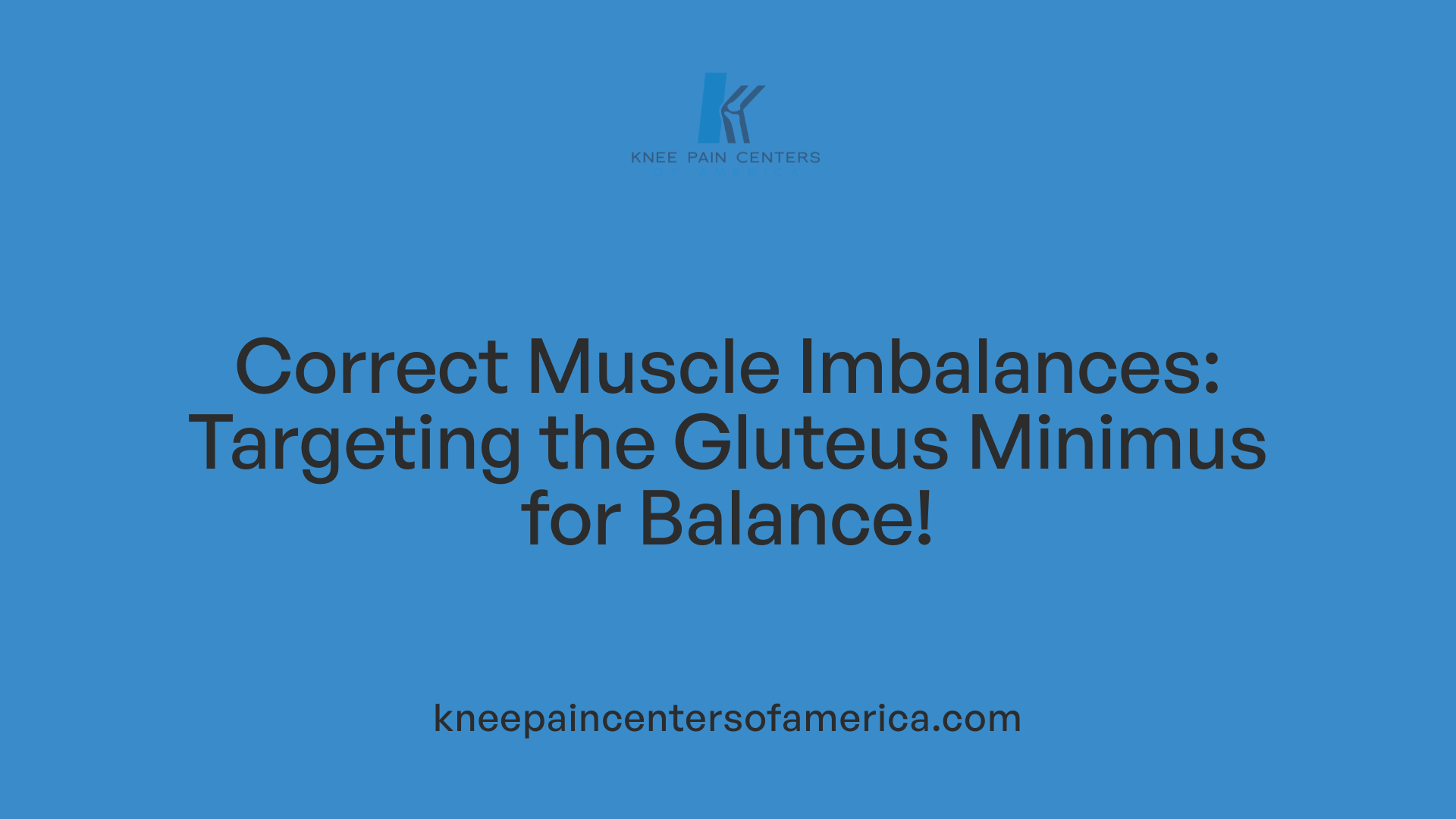 Correct Muscle Imbalances: Targeting the Gluteus Minimus for Balance!
