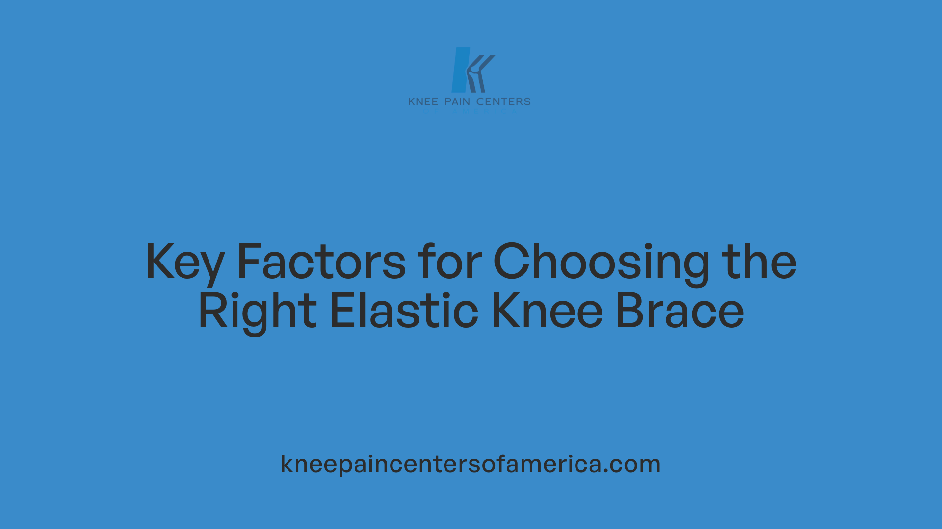 Key Factors for Choosing the Right Elastic Knee Brace