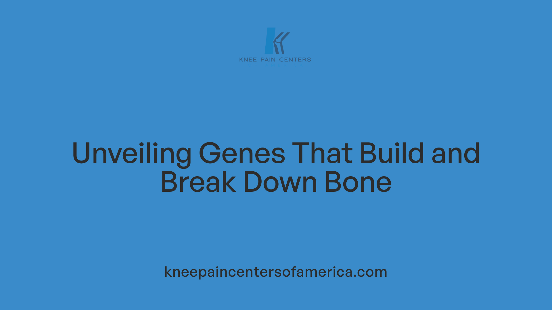 Unveiling Genes That Build and Break Down Bone
