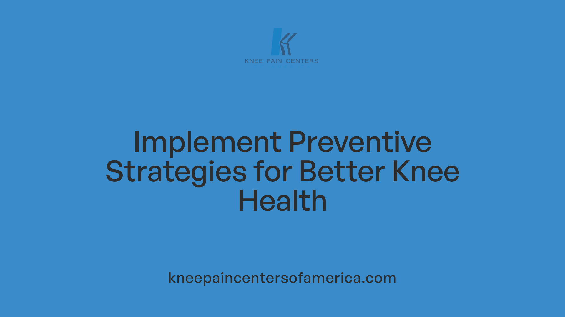 Implement Preventive Strategies for Better Knee Health