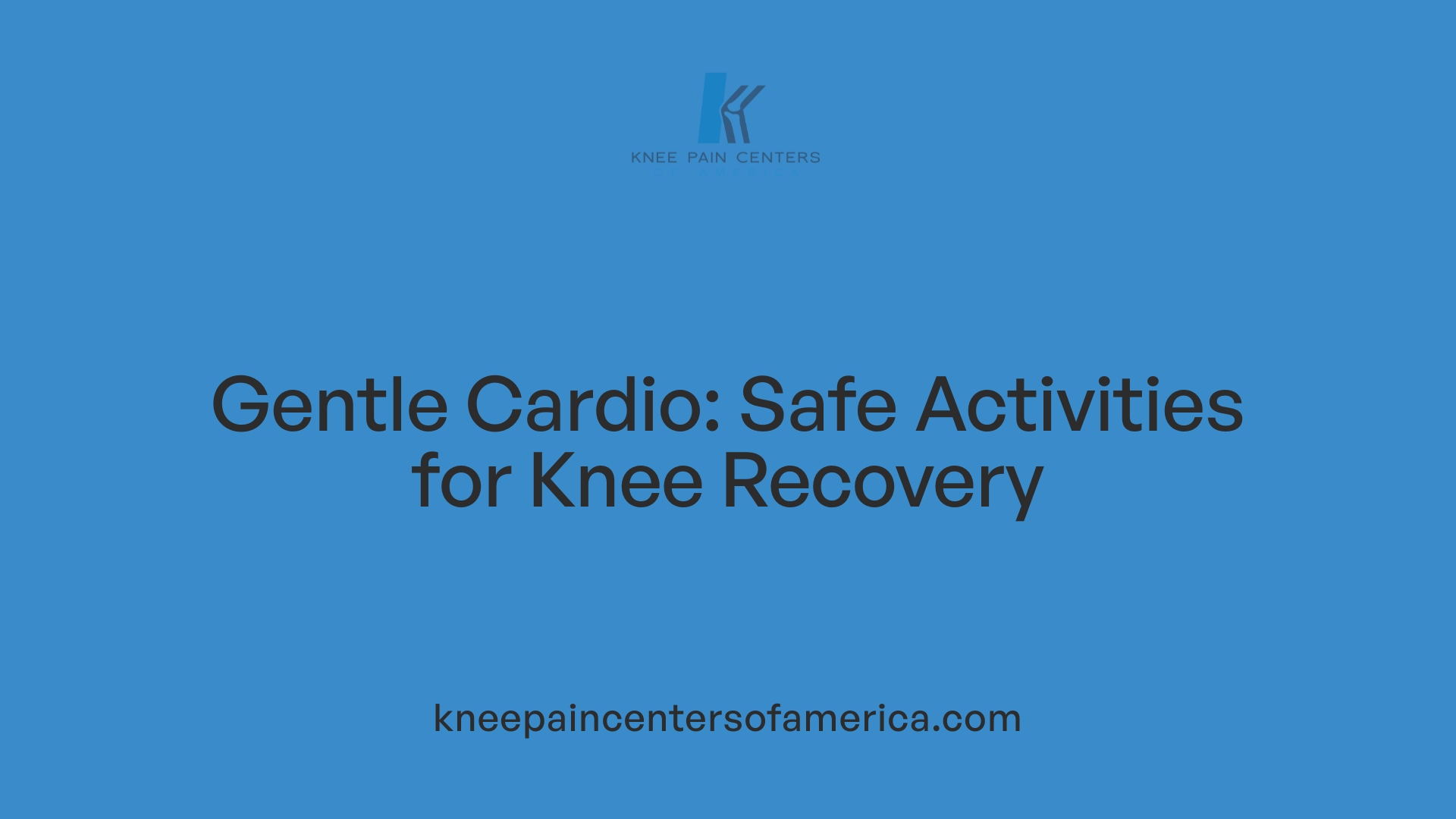 Gentle Cardio: Safe Activities for Knee Recovery