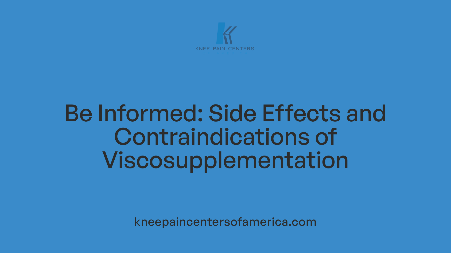 Be Informed: Side Effects and Contraindications of Viscosupplementation